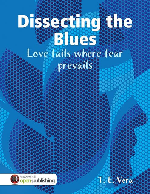 Dissecting the Blues, T.E. Vera