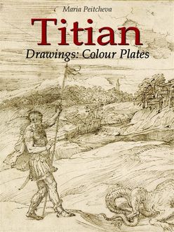 Titian Drawings: Colour Plates, Maria Peitcheva