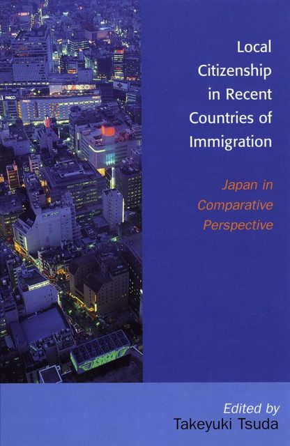 Local Citizenship in Recent Countries of Immigration, Takeyuki Tsuda