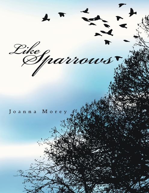 Like Sparrows, Joanna Morey