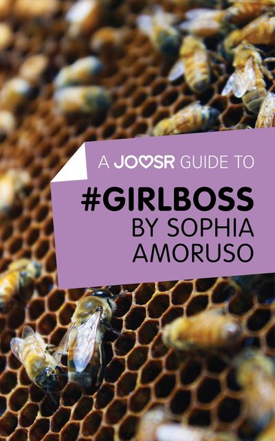A Joosr Guide to #GIRLBOSS by Sophia Amoruso, Joosr