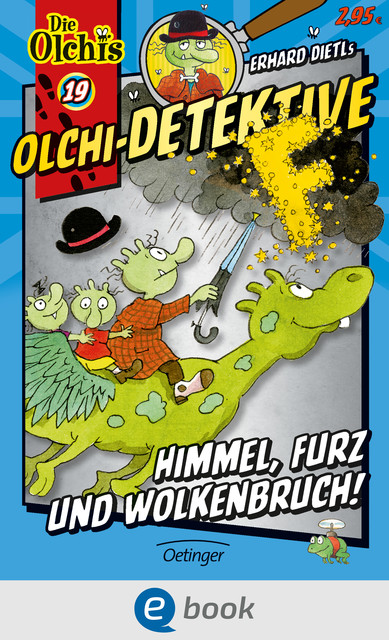 Olchi-Detektive. Himmel, Furz und Wolkenbruch, Barbara Iland-Olschewski, Erhard Dietl