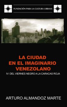 La ciudad en el imaginario venezolano, Arturo Almandoz Marte
