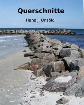 Querschnitte, Hans J. Unsoeld