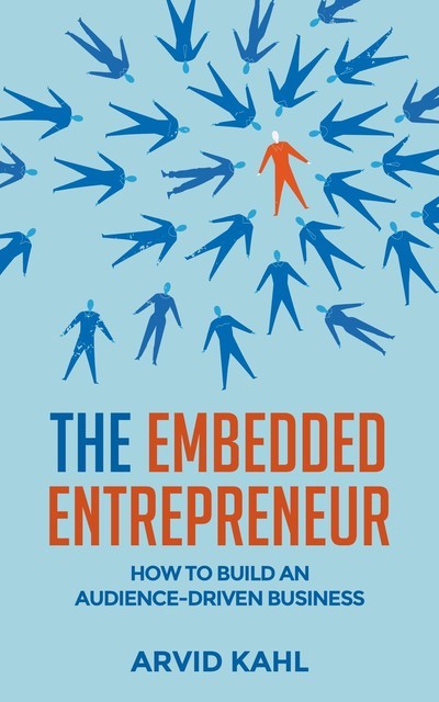 The Embedded Entrepreneur, Arvid Kahl