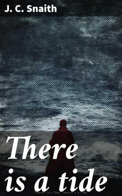 There is a tide, J.C.Snaith