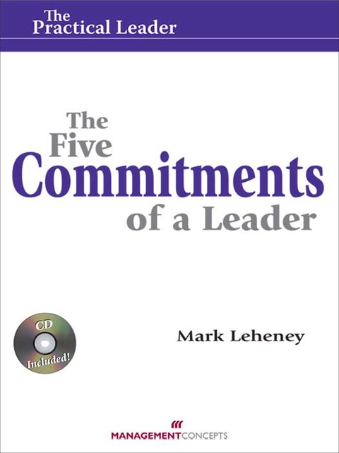 Five Commitments of a Leader, Mark Leheney