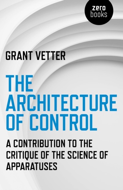 Architecture of Control, Grant Vetter
