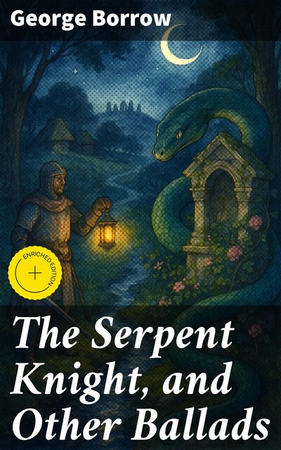 The Serpent Knight, and Other Ballads, George Borrow