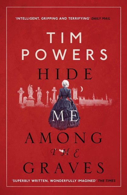 Hide Me Among the Graves, Tim Powers