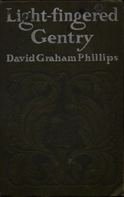 Light-Fingered Gentry, David Graham Phillips