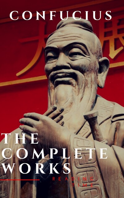 The Complete Works of Confucius, Confucius