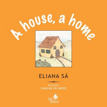 A house, a home, Eliana Sá