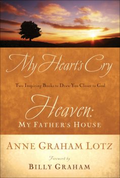 Lotz 2in1 (My Heart's Cry/My Father's House), Anne Graham Lotz