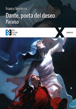 Dante, poeta del deseo. Paraíso, Franco Nembrini