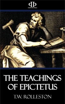 The Teachings of Epictetus, T.W.Rolleston