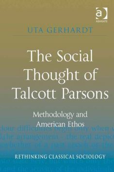 The Social Thought of Talcott Parsons, Uta Gerhardt