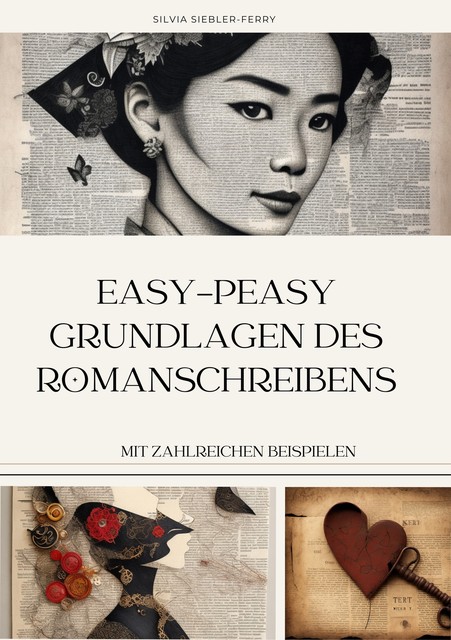 easy-peasy Grundlagen des Romanschreibens, wichtige Tipps für dein erstes Buch, Nachschlagewerk, Unterstützung für Autoren, Silvia Siebler-Ferry