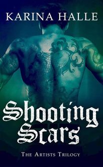 Shooting Scars: The Artists Trilogy 2, Karina Halle
