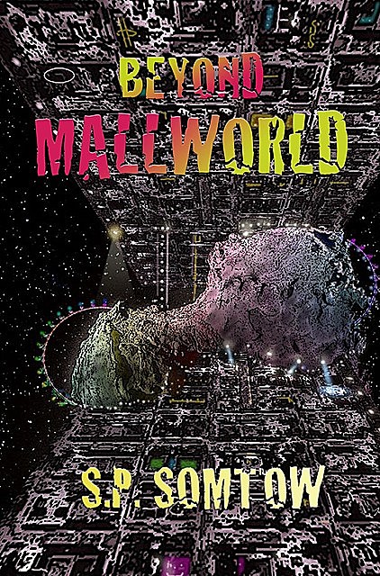Beyond Mallworld, S.P. Somtow