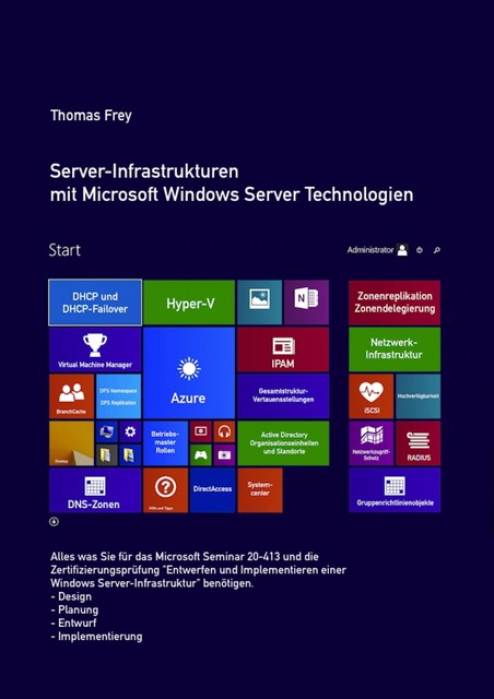 Server-Infrastrukturen mit Microsoft Windows Server Technologien, Thomas Frey