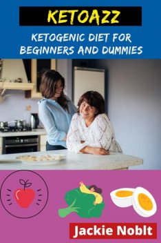 Ketoazz – Ketogenic Diet for Beginners and Dummies, Jackie Noblt
