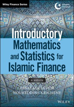 Introductory Mathematics and Statistics for Islamic Finance, Abbas Mirakhor, Noureddine Krichene