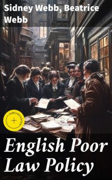 English Poor Law Policy, Beatrice Webb, Sidney Webb