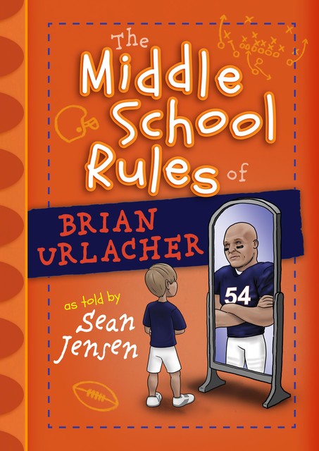 The Middle School Rules of Brian Urlacher, Sean Jensen