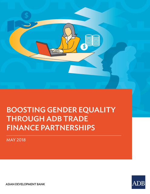 Boosting Gender Equality Through ADB Trade Finance Partnerships, Asian Development Bank