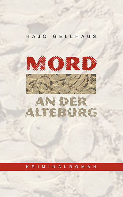 Mord an der Alteburg, Hajo Gellhaus