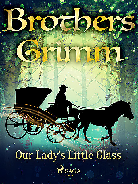 Our Lady's Little Glass, Brothers Grimm