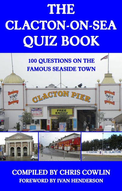 Clacton-on-Sea Quiz Book, Chris Cowlin