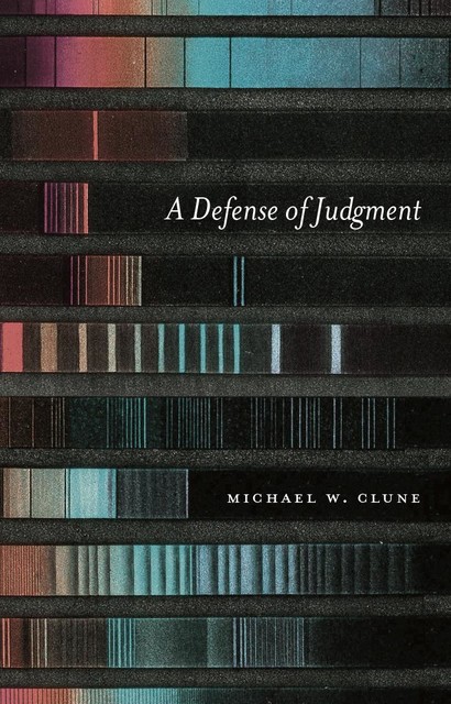 A Defense of Judgment, Michael W. Clune