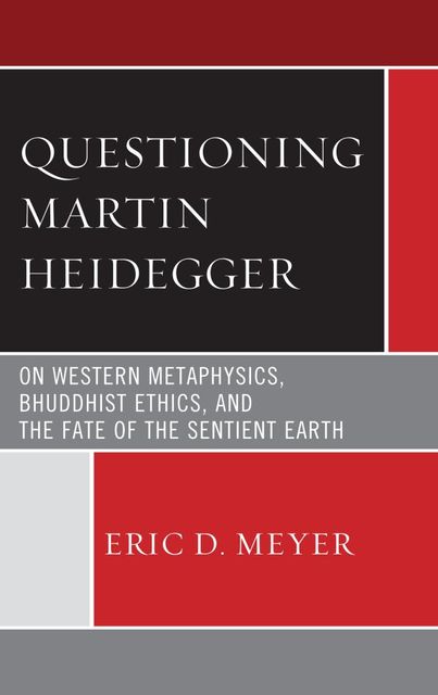 Questioning Martin Heidegger, Eric Meyer