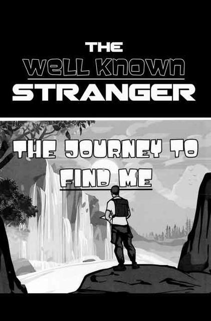 The Journey to Find Me, The Well Known Stranger