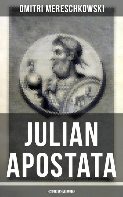 Julian Apostata (Historischer Roman), Dmitri Mereschkowski
