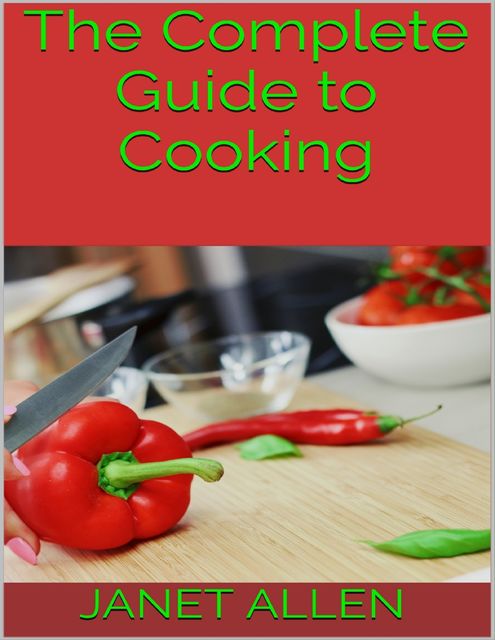 The Complete Guide to Cooking, Janet Allen