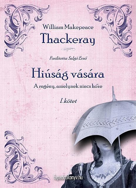 Hiúság vására I. rész, W.M. Thackeray