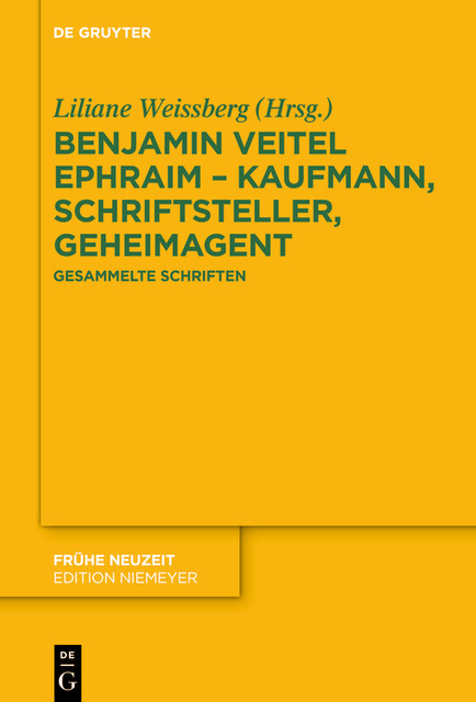 Benjamin Veitel Ephraim – Kaufmann, Schriftsteller, Geheimagent, Liliane Weissberg