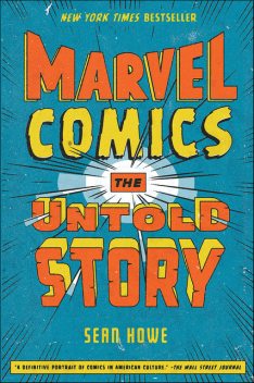 Marvel Comics: The Untold Story, Sean Howe