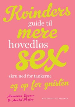 Kvinders guide til mere hovedløs sex, Annlil Frolov Annlil Frolov, Marianne Egense