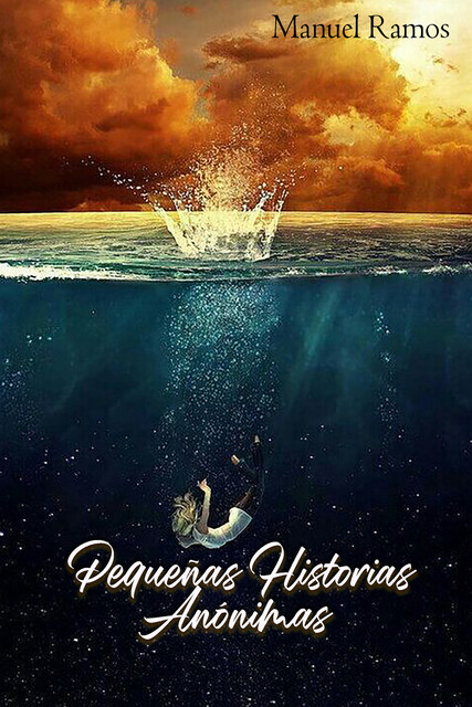 Pequeñas historias anónimas, Manuel Ramos