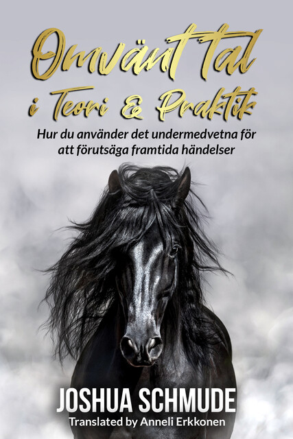 Omvänt Tal I Teori Och Praktik-Hur Du Använder Ditt Undermedvetna För Att Förutsäga Framtida Händelser, Joshua Schmude
