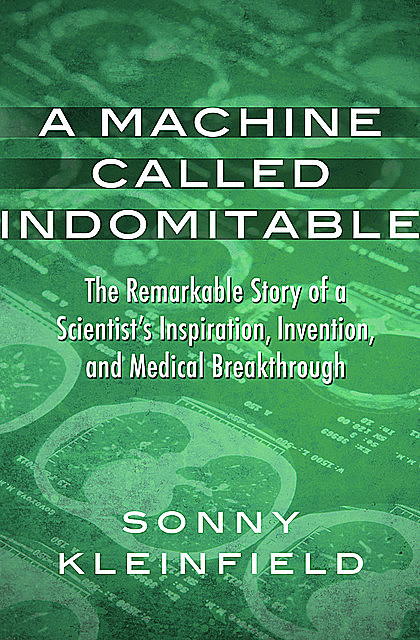 A Machine Called Indomitable, Sonny Kleinfield