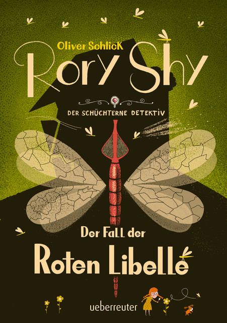 Rory Shy, der schüchterne Detektiv – Der Fall der Roten Libelle (Rory Shy, der schüchterne Detektiv, Bd. 2), Oliver Schlick