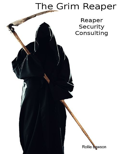 The Grim Reaper – Reaper Security Consulting, Rollie Lawson