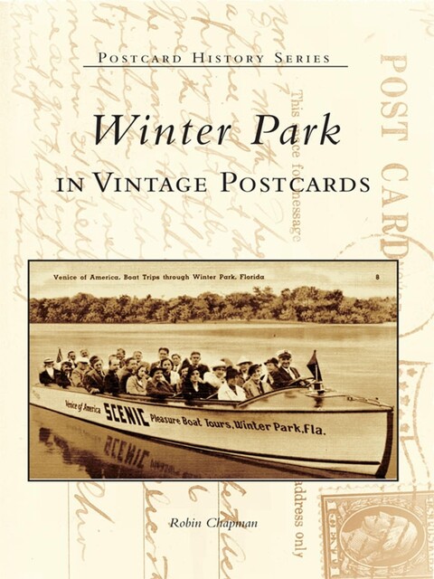 Winter Park in Vintage Postcards, Robin Chapman