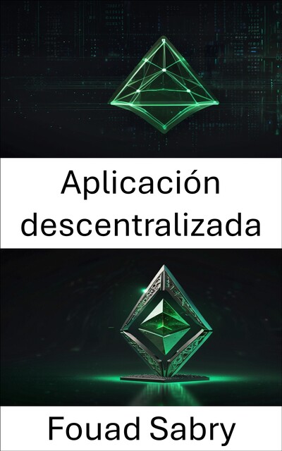 Aplicación descentralizada, Fouad Sabry