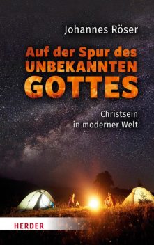 Auf der Spur des unbekannten Gottes, Johannes Röser